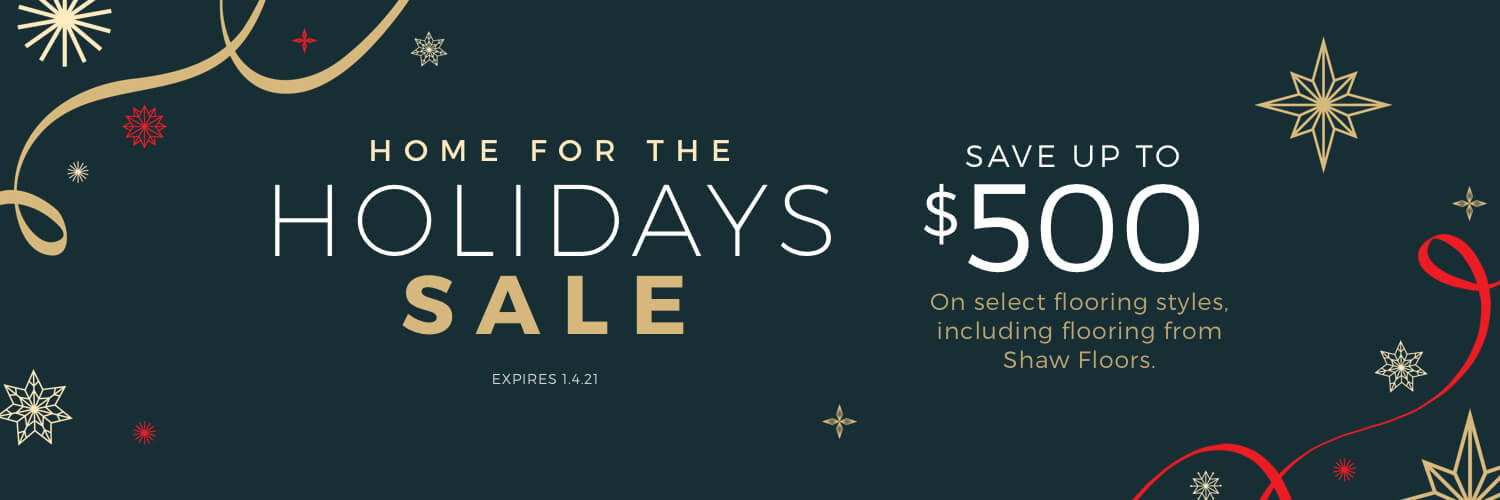 Home for the Holidays Sale | Christian Brothers Flooring & Interiors