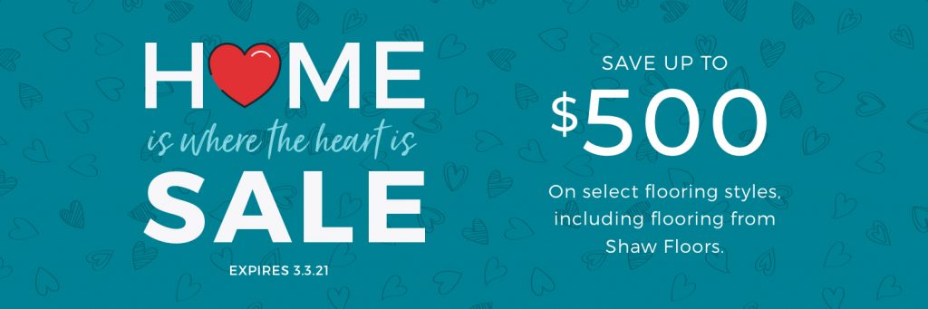 Home is Where the Heart is Sale | Christian Brothers Flooring & Interiors